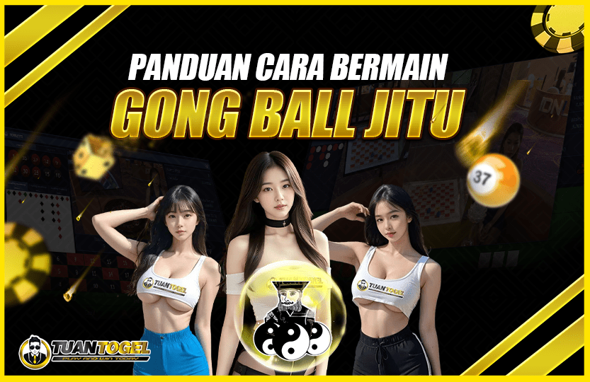 CARA BERMAIN GONG BALL JITU