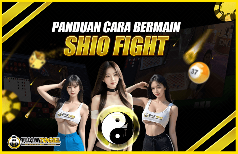 CARA BERMAIN SHIO FIGHT
